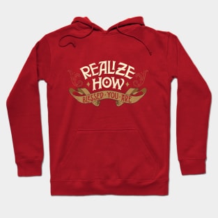 Realize How Blessed You are Hoodie